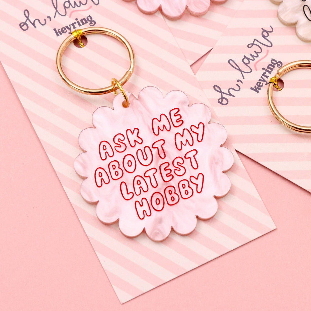 Oh, Laura Acrylic keyring - ask me about my latest hobby