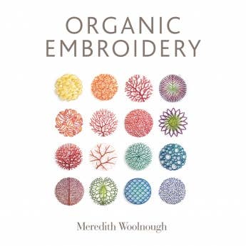 Organic Embroidery - Meredith Woolnough