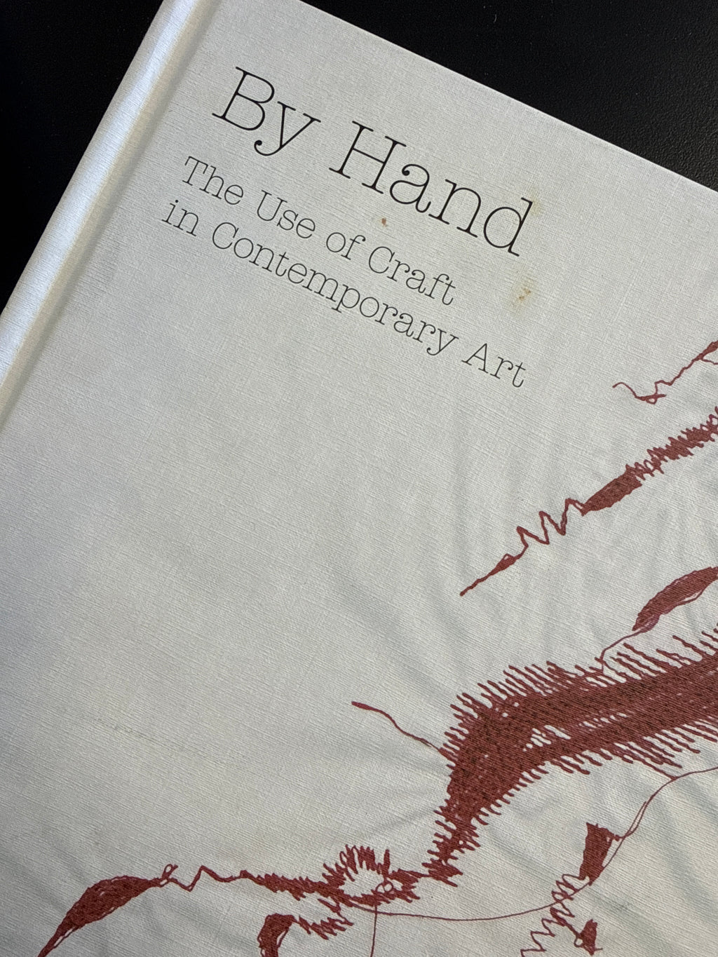 Reloved: By Hand, The Use of Craft in Contemporary Art