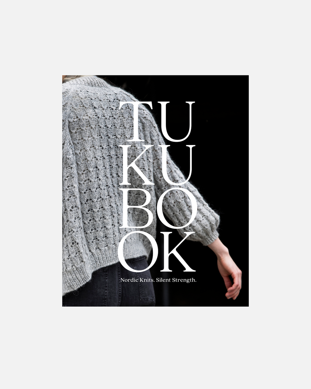 Tukubook: Nordic Knits. Silent Strength - Tiina Huhtaniemi and Erika Appelström - PRE-ORDER